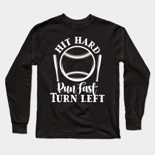 Hit Hard Run Fast Turn Left Long Sleeve T-Shirt